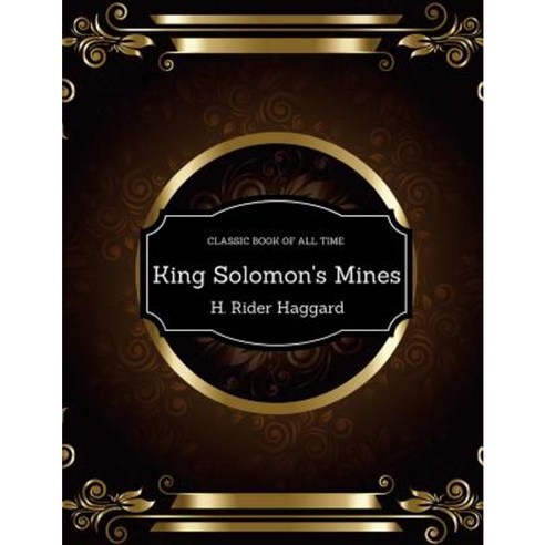 King Solomon''s Mines: Freedomread Classic Book Paperback, Createspace Independent Publishing Platform