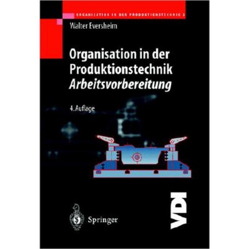 Organisation in Der Produktionstechnik 3: Arbeitsvorbereitung Hardcover, Springer