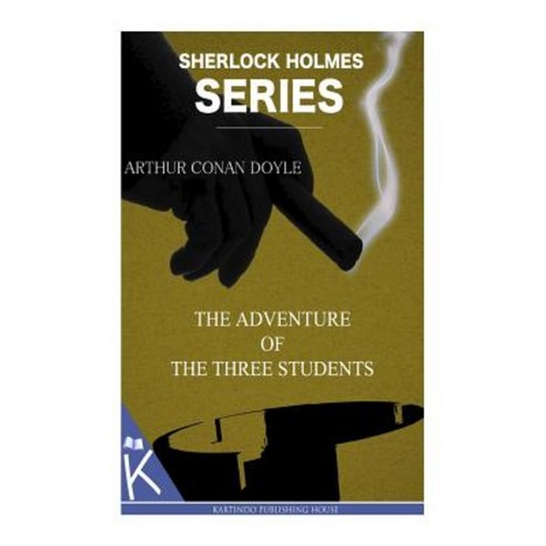 The Adventure of the Three Students Paperback, Createspace Independent Publishing Platform