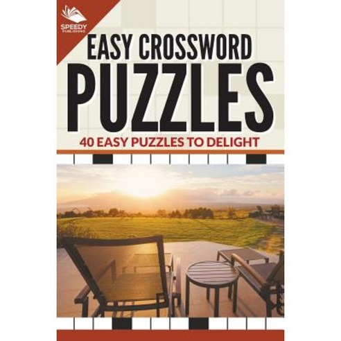 Easy Crossword Puzzles: 40 Easy Puzzles to Delight Paperback, Speedy Publishing Books