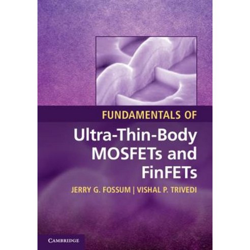 Fundamentals of Ultra-Thin-Body Mosfets and Finfets Hardcover, Cambridge University Press