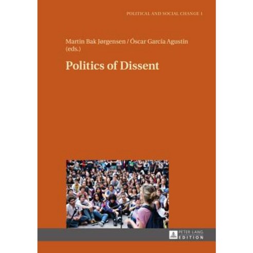 Politics of Dissent Hardcover, Peter Lang Gmbh, Internationaler Verlag Der W