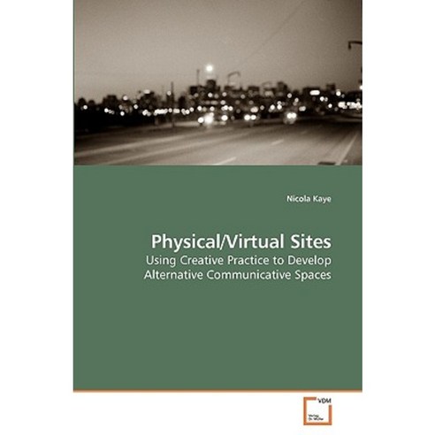 Physical/Virtual Sites Paperback, VDM Verlag