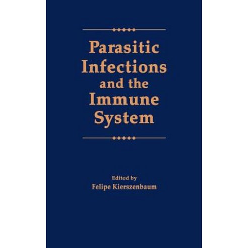 Parasitic Infections and the Immune System Hardcover, Academic Press