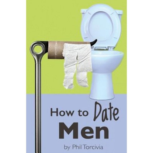 How to Date Men Paperback, Createspace Independent Publishing Platform