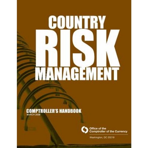 Country Risk Management Comptrollers Handbook March 2008 Paperback ...