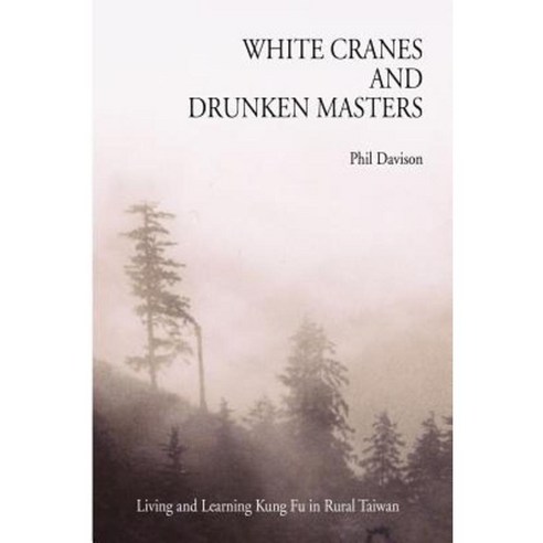 White Cranes and Drunken Masters Paperback, Lulu.com