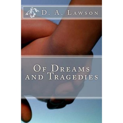 Of Dreams and Tragedies Paperback, Createspace Independent Publishing Platform