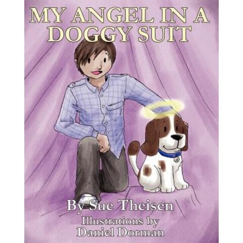 My Angel in a Doggy Suit Paperback, Createspace Independent Publishing Platform