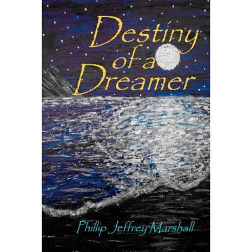 Destiny of a Dreamer Paperback, Createspace