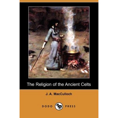 The Religion of the Ancient Celts (Dodo Press) Paperback, Dodo Press