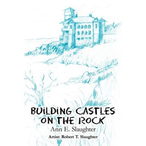 Building Castles on the Rock Paperback, iUniverse
