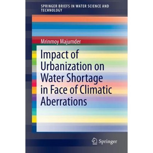 Impact of Urbanization on Water Shortage in Face of Climatic Aberrations Paperback, Springer