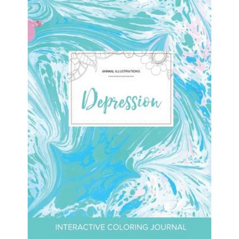 Adult Coloring Journal: Depression (Animal Illustrations Turquoise Marble) Paperback, Adult Coloring Journal Press