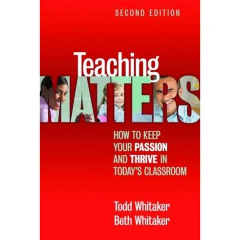 Teaching Matters: How to Keep Your Passion and Thrive in Today''s Classroom Paperback, Routledge
