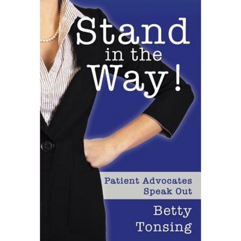 Stand in the Way!: Patient Advocates Speak Out Paperback, Lulu.com
