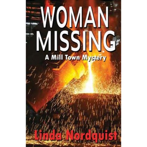 Woman Missing: A Mill Town Mystery Paperback, Hard Ball Press