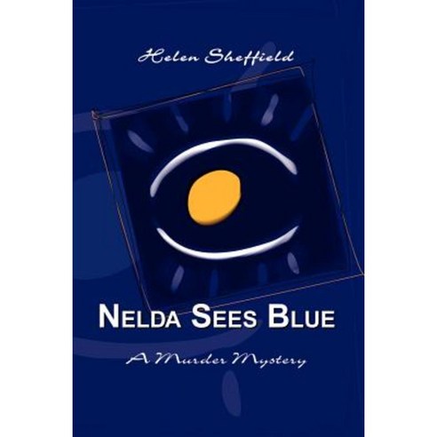 Nelda Sees Blue: A Murder Mystery Paperback, Authorhouse