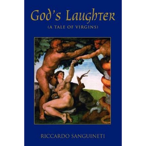 God''s Laughter: (A Tale of Virgins) Paperback, iUniverse