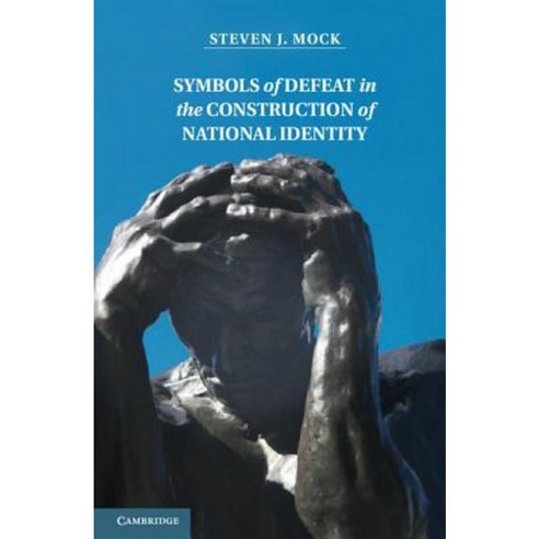 Symbols of Defeat in the Construction of National Identity Hardcover, Cambridge University Press