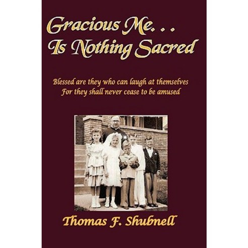 Gracious Me. . . Is Nothing Sacred Paperback, Createspace Independent Publishing Platform