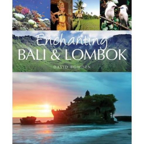 Enchanting Bali & Lombok Paperback, John Beaufoy Publishing