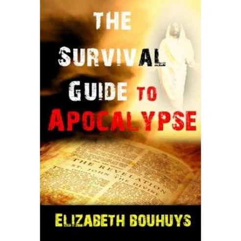 The Survival Guide to Apocalypse: Everything You Need to Know to Not Only Survive But Overcome Paperback, Createspace Independent Publishing Platform