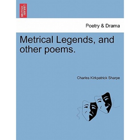 Metrical Legends and Other Poems. Paperback, British Library ...