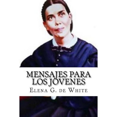 Mensajes Para Los Jovenes Paperback, Createspace Independent Publishing Platform