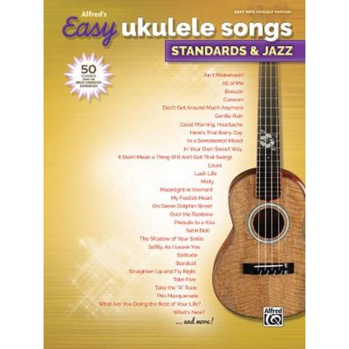 Alfred''s Easy Ukulele Songs -- Standards & Jazz: 50 Classics from the Great American Songbook Paperback, Alfred Music