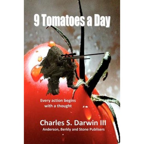 9 Tomatoes a Day: Stone Richards Trilogy Paperback, Anderson, Berkly and Stone Publishers