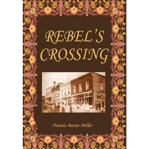 Rebel''s Crossing Hardcover, iUniverse