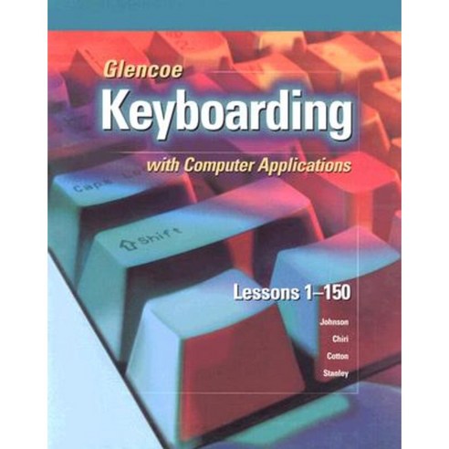 Glencoe Keyboarding With Computer Applications: Lessons 1-150 Hardcover ...