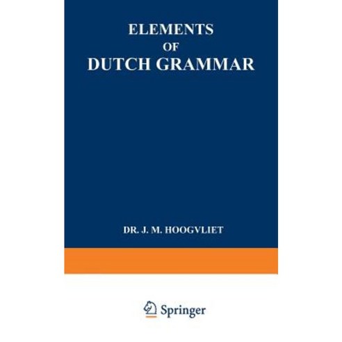 Elements of Dutch Grammar Paperback, Springer