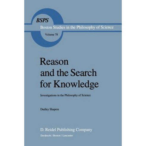 Reason and the Search for Knowledge: Investigations in the Philosophy of Science Paperback, Springer