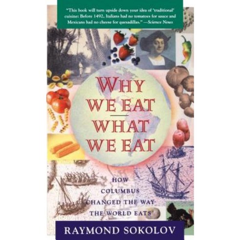 Why We Eat What We Eat: How Columbus Changed the Way the World Eats Paperback, Touchstone Books