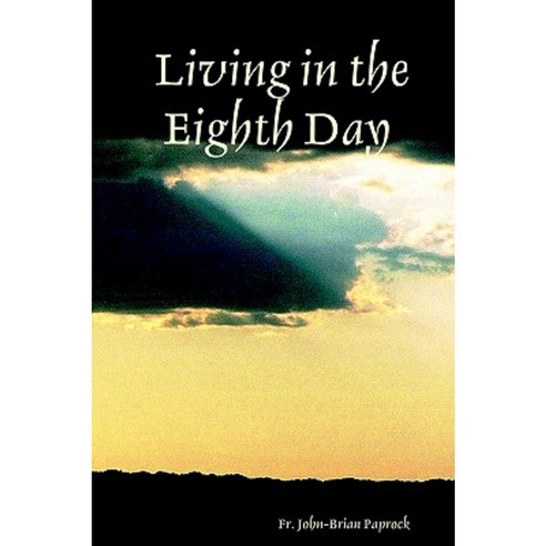 Living in the Eighth Day Paperback, Lulu.com