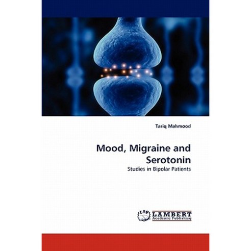 Mood Migraine and Serotonin Paperback, LAP Lambert Academic Publishing