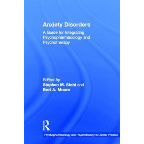Anxiety Disorders: A Guide for Integrating Psychopharmacology and Psychotherapy Hardcover, Routledge