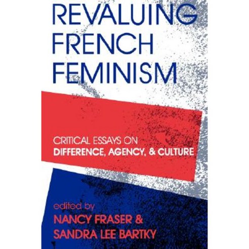 Revaluing French Feminism Paperback, Indiana University Press