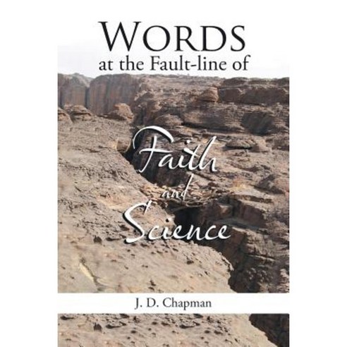 Words at the Fault-Line of Faith and Science Paperback, WestBow Press