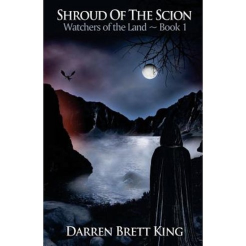 Shroud of the Scion: Watchers of the Land - Book 1 Paperback, Pellico Press
