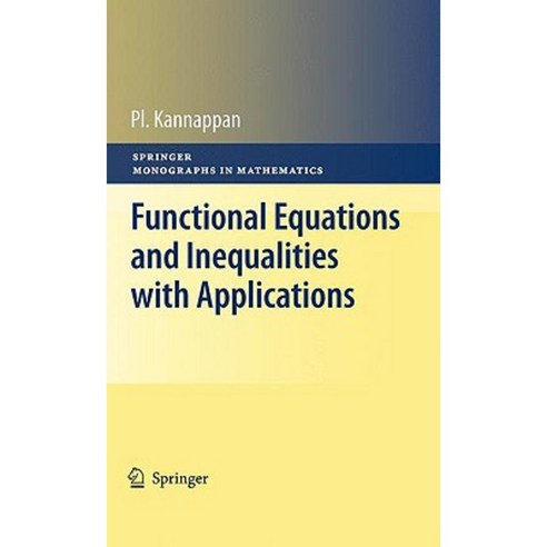 Functional Equations and Inequalities with Applications Hardcover, Springer