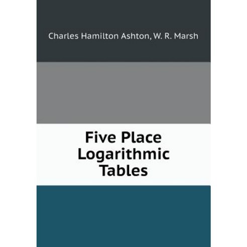 Five Place Logarithmic Tables Paperback, Book on Demand Ltd. - 가격 변동 추적 ...