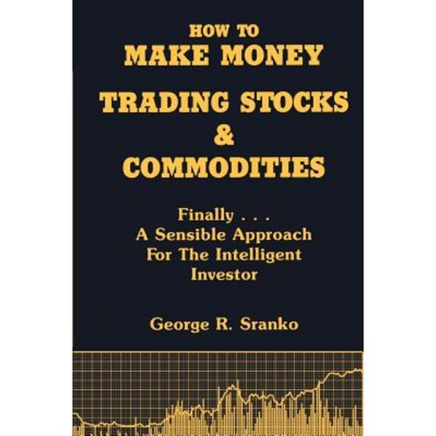 How to Make Money Trading Stocks & Commodities Paperback, iUniverse