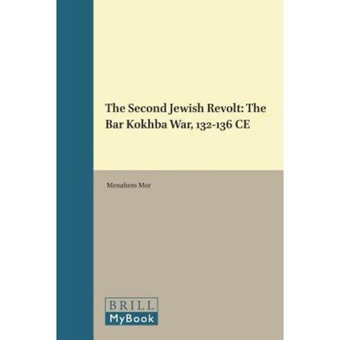 The Second Jewish Revolt: The Bar Kokhba War 132-136 Ce Hardcover, Brill