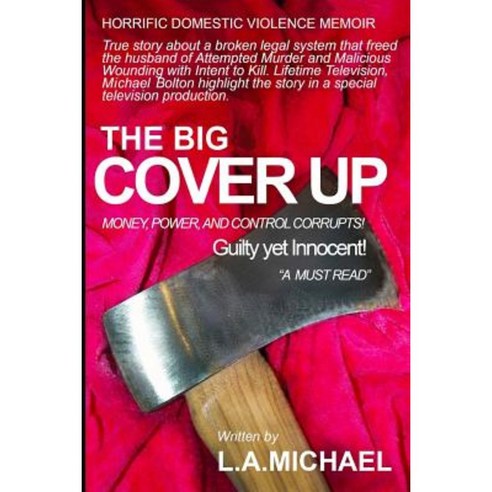 The Big Cover Up: Horrific Domestic Violence Memoir Paperback, Createspace Independent Publishing Platform