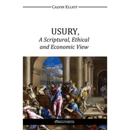 Usury a Scriptural Ethical and Economic View Paperback, Omnia Veritas Ltd