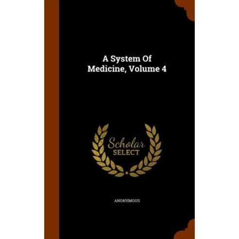 A System of Medicine Volume 4 Hardcover, Arkose Press