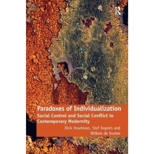 Paradoxes of Individualization: Social Control and Social Conflict in Contemporary Modernity Hardcover, Routledge
